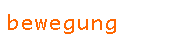 bewegung